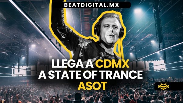 El trance llega a CDMX con A State of Trance (ASOT) 🇲🇽